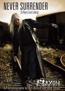 portada Saxon - Never Surrender (or Nearly Good Looking): An Autobiography