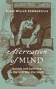 portada Aberration of Mind: Suicide and Suffering in the Civil War–Era South (en Inglés)