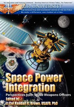 portada space power integration: perspectives from space weapons officers