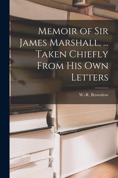 portada Memoir of Sir James Marshall, ... Taken Chiefly From His Own Letters