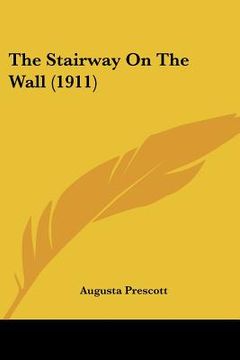 portada the stairway on the wall (1911) (en Inglés)