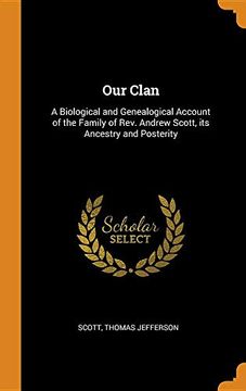 portada Our Clan: A Biological and Genealogical Account of the Family of Rev. Andrew Scott, its Ancestry and Posterity 