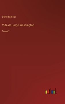 portada Vida de Jorge Washington: Tomo 2