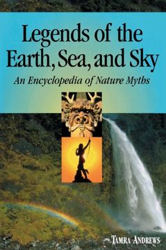 portada Legends of the Earth, sea and Sky: An Encyclopedia of Nature Myths (en Inglés)
