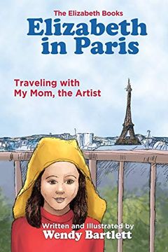 portada Elizabeth in Paris: Traveling With my Mom, the Artist (The Elizabeth Books) (in English)