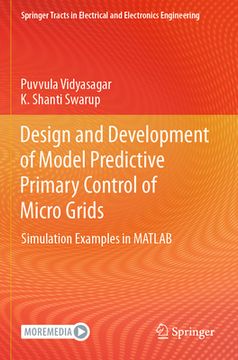 portada Design and Development of Model Predictive Primary Control of Micro Grids: Simulation Examples in MATLAB
