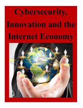 portada Cybersecurity, Innovation and the Internet Economy (en Inglés)