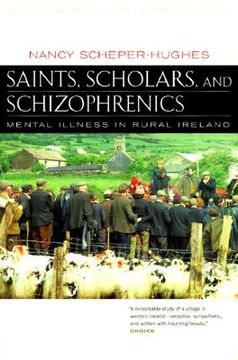 portada Saints, Scholars, and Schizophrenics: Mental Illness in Rural Ireland, Twentieth Anniversary Edition, Updated and Expanded (in English)