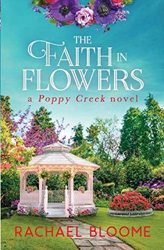 portada The Faith in Flowers: A Poppy Creek Novel: 5 (en Inglés)
