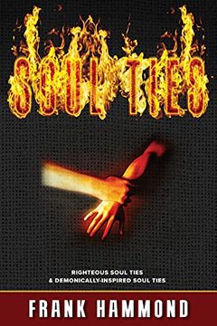 portada Soul Ties: Righteous Soul Ties & Demonically-Inspired Soul Ties 