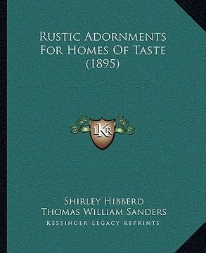 portada rustic adornments for homes of taste (1895) (en Inglés)