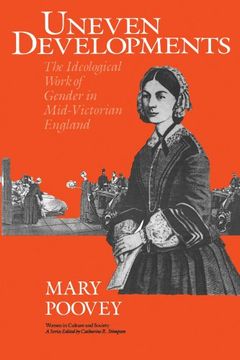 portada Uneven Developments: The Ideological Work of Gender in Mid-Victorian England (Women in Culture and Society) 