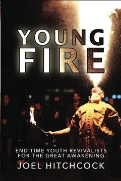 portada Young Fire: Youth Revivalists for the End Time Great Awakening