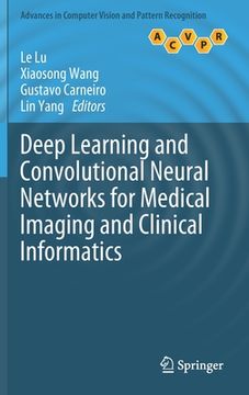 portada Deep Learning and Convolutional Neural Networks for Medical Imaging and Clinical Informatics (in English)