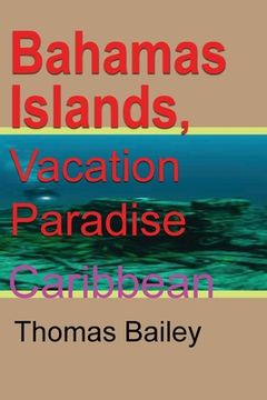 portada Bahamas Islands, Vacation Paradise: Caribbean (en Inglés)