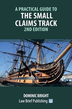 portada A Practical Guide to the Small Claims Track - 2nd Edition (en Inglés)