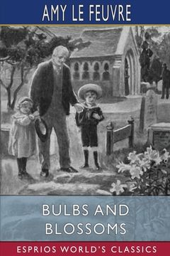 portada Bulbs and Blossoms (Esprios Classics): Illustrated by Eveline Lance (en Inglés)