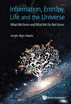 portada Information, Entropy, Life and the Universe: What We Know and What We Do Not Know (in English)