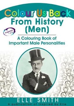 portada Colour us Back From History (Men): A Colouring Book of Important Male Personalities (en Inglés)