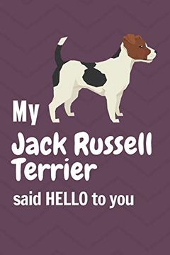 portada My Jack Russell Terrier Said Hello to You: For Jack Russell Terrier dog Fans (en Inglés)