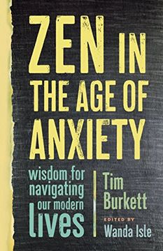 portada Zen in the age of Anxiety: Wisdom for Navigating our Modern Lives 