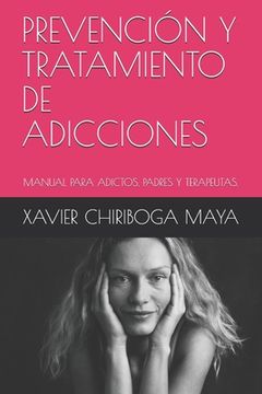 portada Prevención Y Tratamiento de Adicciones: Manual Para Adictos, Padres Y Terapeutas (in Spanish)
