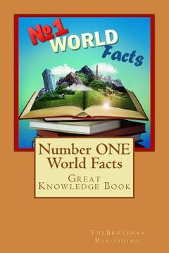 portada Number ONE World Facts: A Great Knowledge Book for Kids (en Inglés)