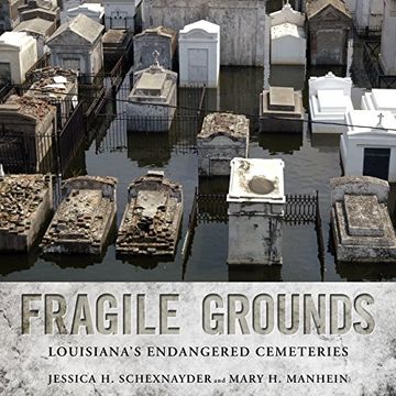 portada Fragile Grounds: Louisiana's Endangered Cemeteries (America's Third Coast Series) (en Inglés)