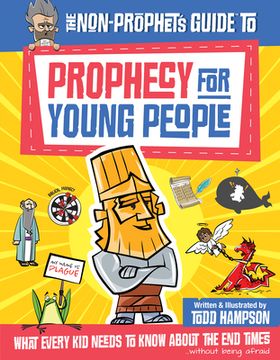 portada The Non-Prophet's Guide to Prophecy for Young People: What Every Kid Needs to Know about the End Times (in English)