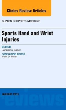 portada Sports Hand and Wrist Injuries, an Issue of Clinics in Sports Medicine (Volume 34-1) (The Clinics: Internal Medicine, Volume 34-1) (in English)