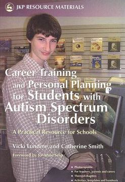 portada Career Training and Personal Planning for Students with Autism Spectrum Disorders: A Practical Resource for Schools (en Inglés)