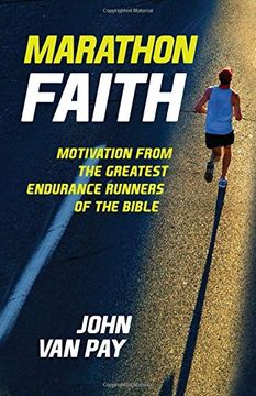 portada Marathon Faith: Motivation from the Greatest Endurance Runners of the Bible