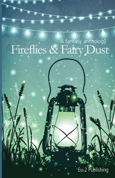 portada Fireflies & Fairy Dust: A Fantasy Anthology
