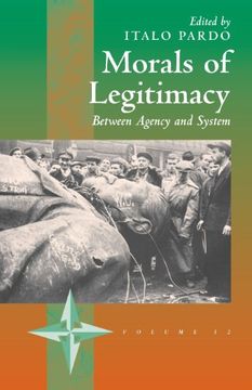 portada Morals of Legitimacy: Between Agency and the System (New Directions in Anthropology) (en Inglés)
