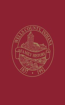 portada Wells County, Indiana Family History 1837-1992 (en Inglés)