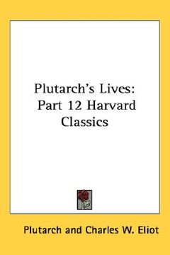 portada plutarch's lives: part 12 harvard classics (in English)