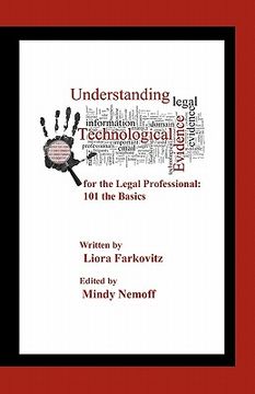portada understanding technological evidence for the legal professional: 101 the basics (en Inglés)