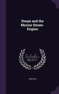 portada Steam and the Marine Steam-Engine (en Inglés)