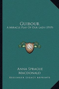 portada guibour: a miracle play of our lady (1919) (in English)