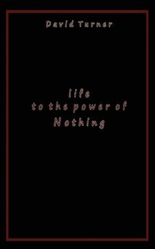 portada Life to the Power of Nothing (en Inglés)