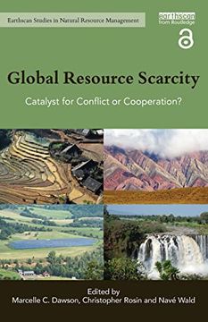 portada Global Resource Scarcity: Catalyst for Conflict or Cooperation? (Earthscan Studies in Natural Resource Management) (in English)