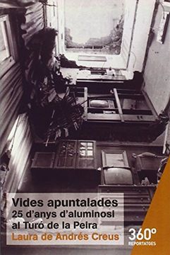 portada Vides Apuntalades: 25 Anys D'aluminosi al Turó de la Peira (in Spanish)