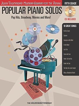 Popular Piano Solos - Grade 5: Pop Hits, Broadway, Movies and More! John Thompson's Modern Course for the Piano Series (en Inglés)