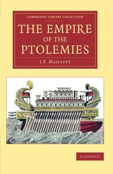 portada The Empire of the Ptolemies (Cambridge Library Collection - Classics) (en Inglés)
