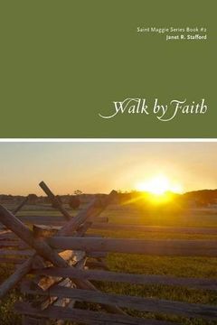 portada Walk By Faith: Saint Maggie Series Book 2