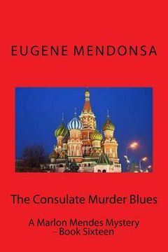 portada The Consulate Murder Blues: A Marlon Mendes Mystery - Book Twelve (in English)