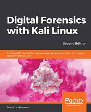 portada Digital Forensics With Kali Linux: Perform Data Acquisition, Data Recovery, Network Forensics, and Malware Analysis With Kali Linux, 2nd Edition (en Inglés)