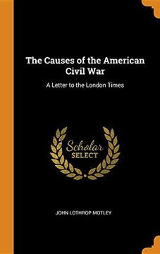 portada The Causes of the American Civil War: A Letter to the London Times (en Inglés)