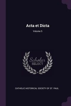 portada Acta et Dicta; Volume 5 (en Inglés)