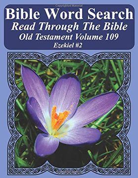 portada Bible Word Search Read Through the Bible old Testament Volume 109: Ezekiel #2 Extra Large Print (Bible Word Search Puzzles Jumbo Print Flower Lover's Edition old Testament) (en Inglés)